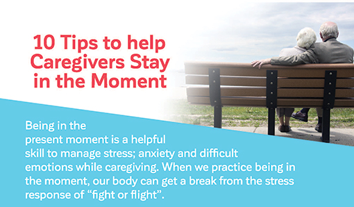 10 Tips to help Caregivers Stay in the Moment