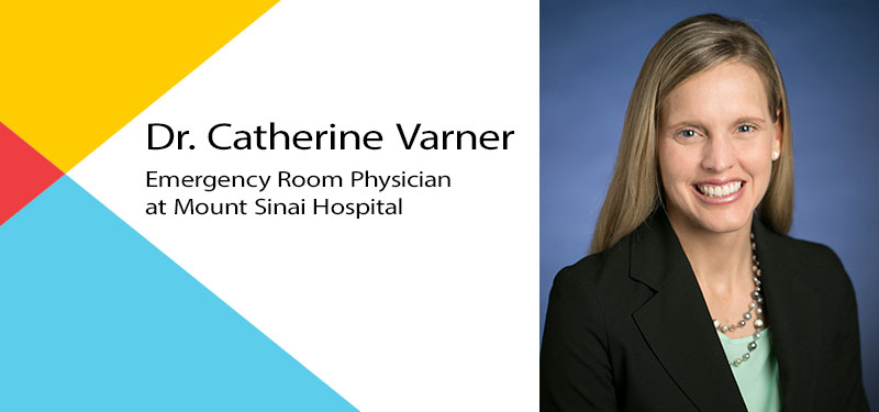 Dr. Catherine Varner, Emergency Room Physician at Mount Sinai Hospital