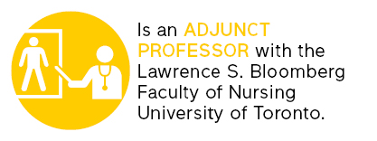 Is an adjunct professor with the Lawrence S. Bloomberg Faculty of Nursing University of Toronto
